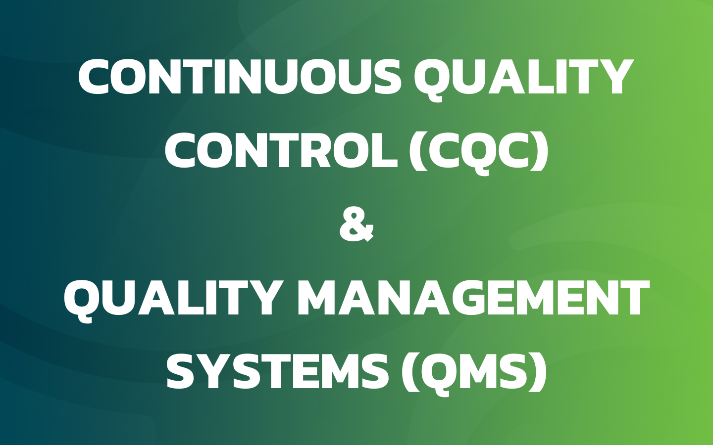 Continuous Quality Control (CQC) and Quality Management (QMS) Gas Monitoring Systems