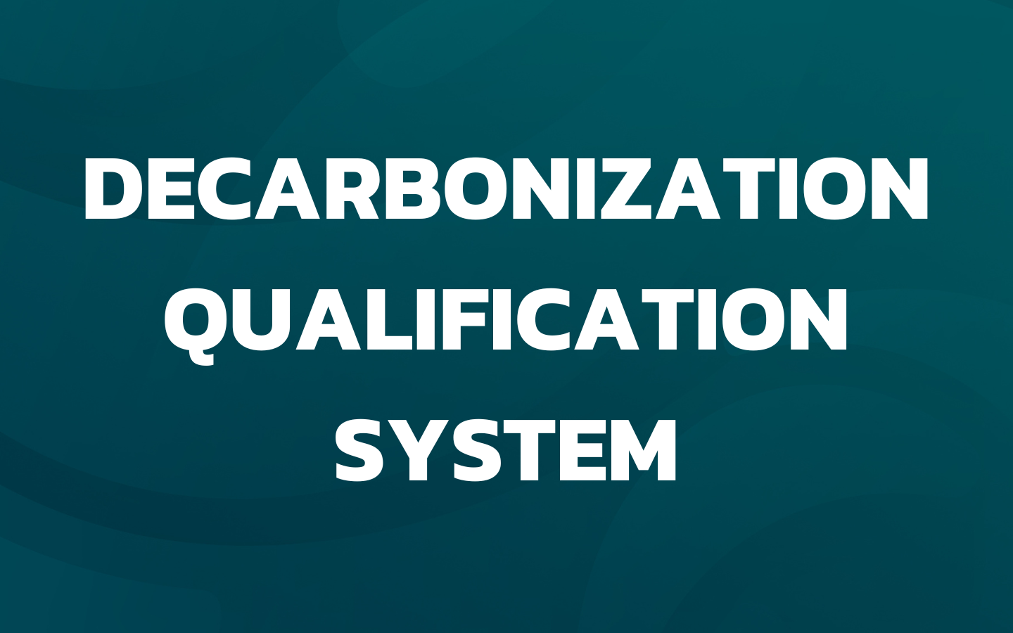 Decarbonization Qualification Systems